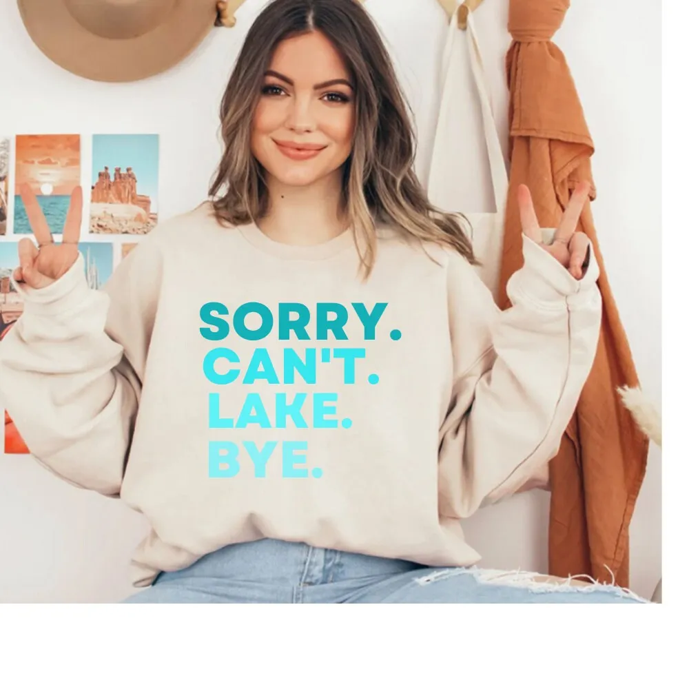 For annie farry / Sorry Can't Lake Bye Sweatshirt Lake Life Sweater Lake Vacation Jumper Lake Day Vibes Crewneck Fishing Lake Sweats