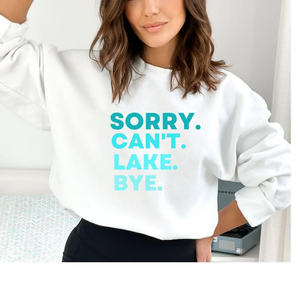 For annie farry / Sorry Can't Lake Bye Sweatshirt Lake Life Sweater Lake Vacation Jumper Lake Day Vibes Crewneck Fishing Lake Sweats