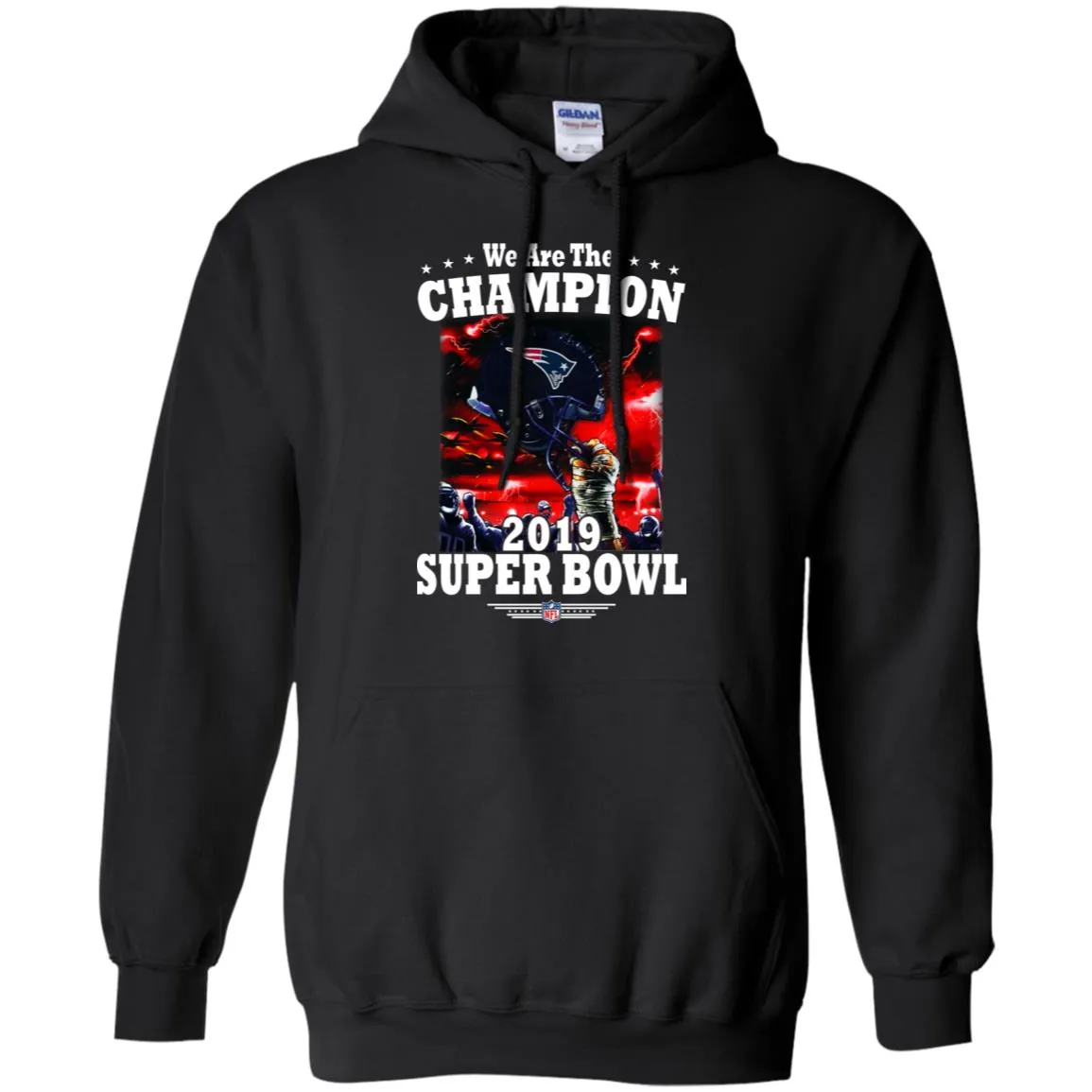 Nfl – New England Patriots We Are The Champion 2019 Super Bowl Football Pullover Hoodie Sweatshirt